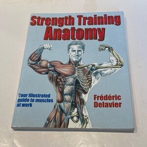 “Strength Training Anatomy,”